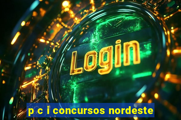 p c i concursos nordeste